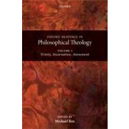 Oxford Readings in Philosophical Theology: Volume 1 Trinity, Incarnation, and Atonement