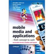 Mobile Media and Applications, From Concept to Cash Successful Service Creation and Launch