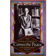 Comes the Peace : My Journey to Forgiveness