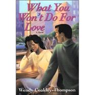 What You Won't Do For Love