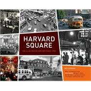 Harvard Square An Illustrated History Since 1950