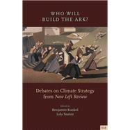 Who Will Build the Ark? Debates on Climate Strategy from New Left Review