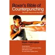 Boxer's Bible of Counterpunching The Killer Response to Any Attack