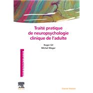 Traité pratique de neuropsychologie clinique de l'adulte