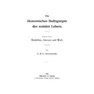 Die ökonomischen Bedingungen des sozialen Lebens, Teil 1: Bedürfnis, Genuss und Wert