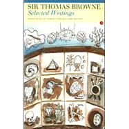 Selected Writings of Sir Thomas Browne