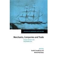 Merchants, Companies and Trade: Europe and Asia in the Early Modern Era