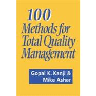 100 METHODS FOR TOTAL QUALITY MANAGEMENT