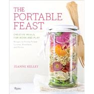 The Portable Feast Creative Meals for Work and Play