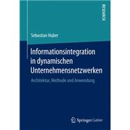 Informationsintegration in Dynamischen Unternehmensnetzwerken