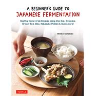 A Beginner's Guide to Japanese Fermentation
