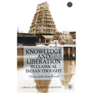 Knowledge and Liberation in Classical Indian Thought