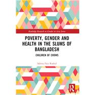 Poverty, Gender and Health in the Slums of Bangladesh