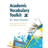 Academic Vocabulary Toolkit : Mastering High-Use Words for Academic Achievement