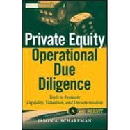 Private Equity Operational Due Diligence + Web Site: Tools to Evaluate Liquidity, Valuation, and Documentation