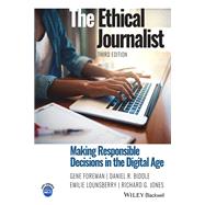 The Ethical Journalist Making Responsible Decisions in the Digital Age,9781119777472
