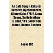 Cafe Songs : Kakusei Heroism, Ryusei Rocket, Cherry Saku Yuki!!, Snow Scene, Smile Ichiban Ii Onna, 10's Collection March, Komou Cosmos