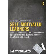 Building a Community of Self-Motivated Learners