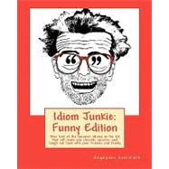 Idiom Junkie: Funny Edition
