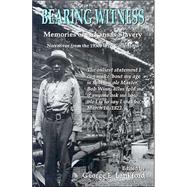 Bearing Witness: Memories of Arkansas Slavery:  Narratives from the 1930s Wpa Collections