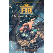 The Unbelievable FIB 2 Over the Underworld