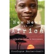 New News Out of Africa Uncovering Africa's Renaissance