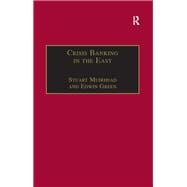 Crisis Banking in the East: The History of the Chartered Mercantile Bank of London, India and China, 1853û93