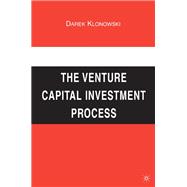 The Venture Capital Investment Process