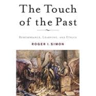 The Touch of the Past Remembrance, Learning, and Ethics