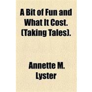 A Bit of Fun and What It Cost: Taking Tales