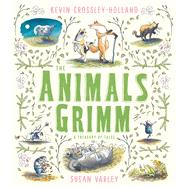 The Animals Grimm: A Treasury of Tales