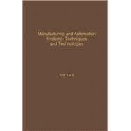 Control and Dynamic Systems: Advances in Theory and Applications : Manufacturing and Automation Systems : Techniques and Technologies