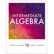 Student Solutions Manual for Kaufmann/Schwitters’ Intermediate Algebra, 9th