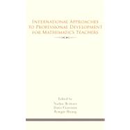 International Approaches to Professional Development for Mathematics Teachers