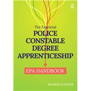 The Essential Police Constable Degree Apprenticeship EPA Handbook