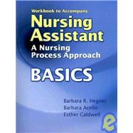 Workbook for Hegner/Acello/Caldwell's Nursing Assistant: A Nursing Process Approach - Basics