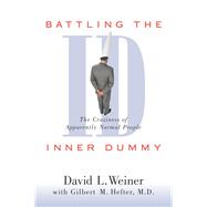 Battling the Inner Dummy The Craziness of Apparently Normal People,9781573927475