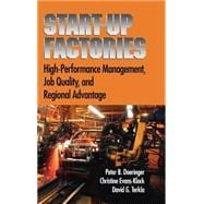 Start-Up Factories High-Performance Management, Job Quality, and Regional Advantage