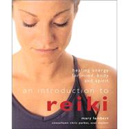 An Introduction to Reiki Healing Energy for Mind, Body and Spirit