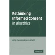 Rethinking Informed Consent in Bioethics