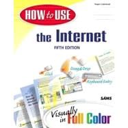 How to Use the Internet : Visually in Full Color