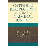 Catholic Perspectives On Crime And Criminal Justice
