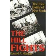 The Hill Fights: The First Battle of Khe Sanh