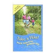 Take a Hike! : Family Walks in the Rochester (NY) Area