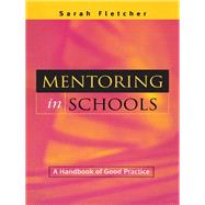 Mentoring in Schools: A Handbook of Good Practice