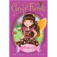 Candy Fairies 3-Books-in-1! Chocolate Dreams; Rainbow Swirl; Caramel Moon
