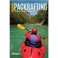 Packrafting Exploring the Wilderness by Portable Boat