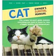 Cat Owner's Survival Manual This Unique Ten-Part Guide Contains Everything You Need to Know to Raise a Happy, Healthy Well-Behaved Pet