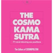 The Cosmo Kama Sutra 77 Mind-Blowing Sex Positions