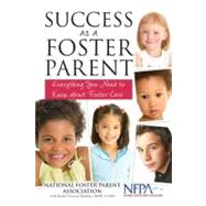 Success As a Foster Parent : Everything You Need to Know about Foster Care